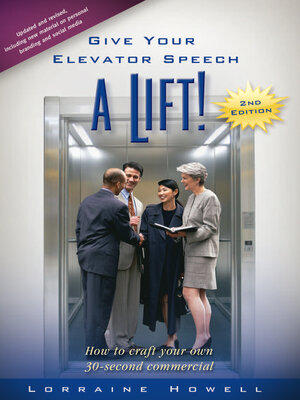 cover image of Give Your Elevator Speech a Lift!!: How to Craft Your Own 30-Second Commercial